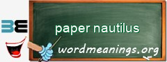 WordMeaning blackboard for paper nautilus